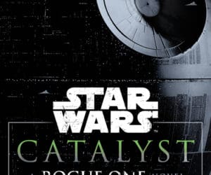 Catalyst: A Rogue One Novel